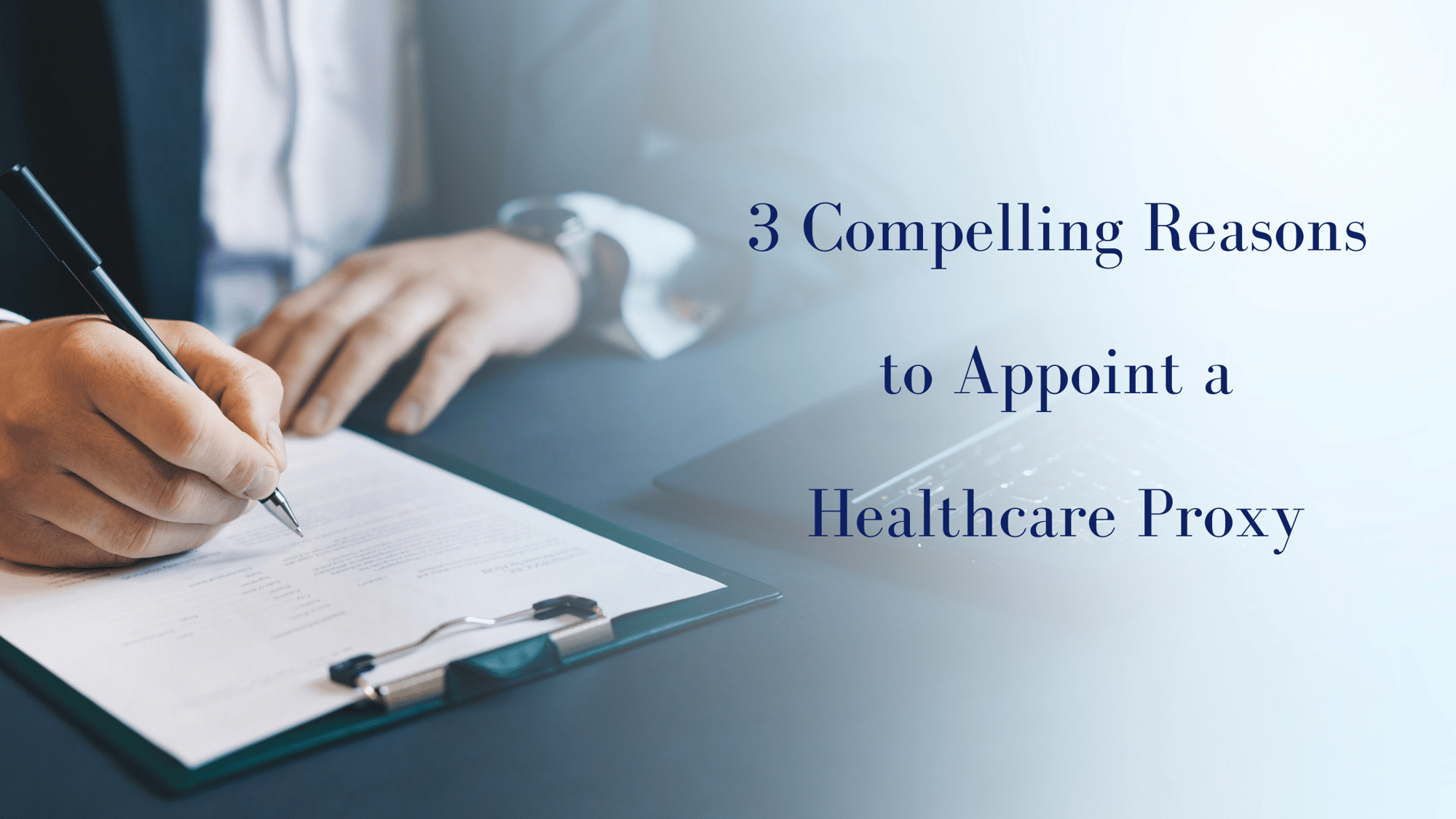 3 Compelling Reasons to Appoint a Healthcare Proxy with Estate Armor
